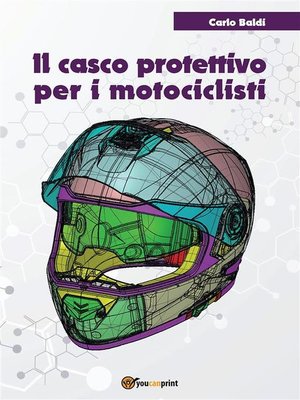 cover image of Il casco protettivo per i motociclisti